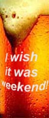 Wish it was weekend